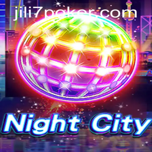 NightCity: Explore the Exciting World of Jili7 Gaming
